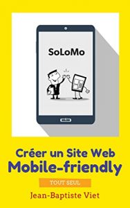 Download SoLoMo : Créer un Site Web mobile-friendly tout seul (French Edition) pdf, epub, ebook