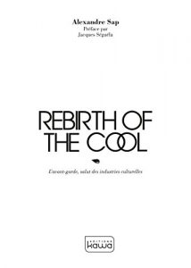 Download Rebirth of the cool: L’avant-garde, salut des industries culturelles (French Edition) pdf, epub, ebook