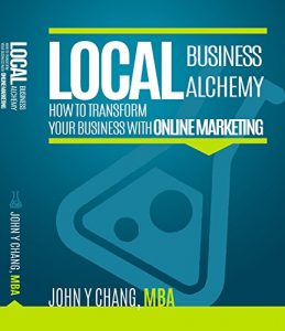 Download Local Business Alchemy: How to Transform Your Business with Online Marketing pdf, epub, ebook