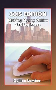 Download Making Money Online for Beginners – 2015 Edition pdf, epub, ebook