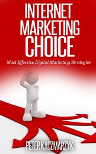 Download Internet Marketing Choice – Course: Secrets of Online Marketing From Fundamentals To Advanced pdf, epub, ebook