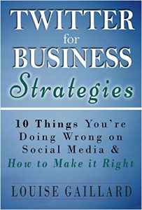 Download Twitter for Business Strategies: 10 Things You’re Doing Wrong on Social Media & How to Make it Right pdf, epub, ebook