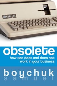 Download Obsolete: How SEO Does And Does Not Work In Your Business pdf, epub, ebook