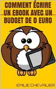 Download Comment écrire un ebook avec un budget de 0 euro (écrire un ebook facilement t. 1) (French Edition) pdf, epub, ebook