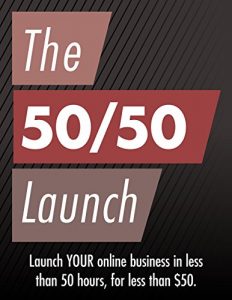Download The 50/50 Launch: How to launch your online business in less than 50 hours, for less than $50. pdf, epub, ebook