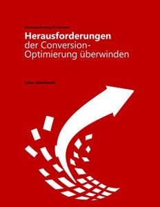 Download Herausforderungen der Conversion-Optimierung überwinden (ConversionBoosting Premium) (German Edition) pdf, epub, ebook