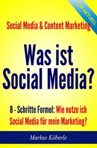 Download Was ist Social Media?: Warum Social Media für mein Geschäft?  Wie starte ich Social Media mit kleinstem Aufwand? (German Edition) pdf, epub, ebook