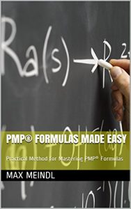 Download PMP® FORMULAS MADE EASY: Practical Method for Mastering PMP® Formulas pdf, epub, ebook