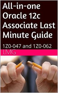 Download All-in-one Oracle 12c Associate Last Minute Guide: 1Z0-047 and 1Z0-062 pdf, epub, ebook
