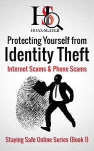 Download Protecting Yourself from Identity Theft, Internet Scams & Phone Scams (Staying Safe Online Series Book 1) pdf, epub, ebook