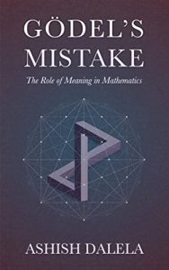 Download Godel’s Mistake: The Role of Meaning in Mathematics pdf, epub, ebook