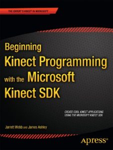 Download Beginning Kinect Programming with the Microsoft Kinect SDK (Expert’s Voice in Microsoft) pdf, epub, ebook