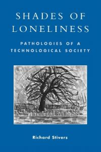 Download Shades of Loneliness: Pathologies of a Technological Society (New Social Formations) pdf, epub, ebook