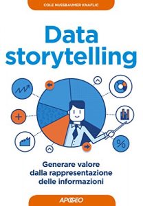 Download Data storytelling: generare valore dalla rappresentazione delle informazioni (Italian Edition) pdf, epub, ebook