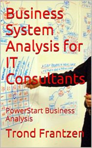Download Business System Analysis for IT Consultants: PowerStart Business Analysis pdf, epub, ebook