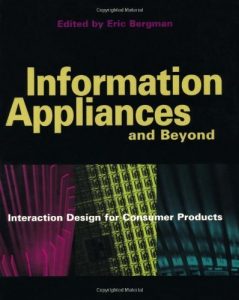 Download Information Appliances and Beyond: Interaction Design for Consumer Products (Interactive Technologies) pdf, epub, ebook