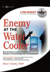 Download Enemy at the Water Cooler: True Stories of Insider Threats and Enterprise Security Management Countermeasures pdf, epub, ebook