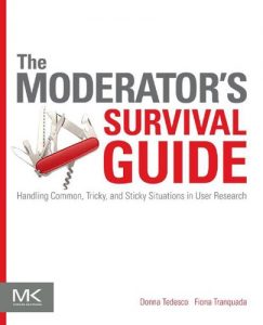 Download The Moderator’s Survival Guide: Handling Common, Tricky, and Sticky Situations in User Research pdf, epub, ebook