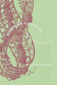 Download Workflow Management: Models, Methods, and Systems (Information Systems) pdf, epub, ebook