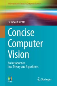 Download Concise Computer Vision: An Introduction into Theory and Algorithms (Undergraduate Topics in Computer Science) pdf, epub, ebook