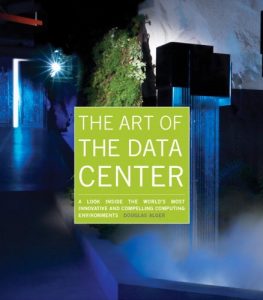 Download The Art of the Data Center: A Look Inside the Worl’d’s Most Innovative and Compelling Computing Environments pdf, epub, ebook