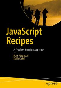 Download JavaScript Recipes: A Problem-Solution Approach pdf, epub, ebook