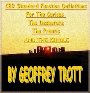 Download ANSI STANDARD C 89 FUNCTION DEFINITIONS FOR THE CURIOUS THE DESPERATE THE FRANTIC AND THE SUICIDAL (C Function Definitions) pdf, epub, ebook