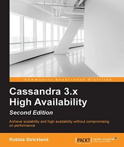 Download Cassandra 3.x High Availability – Second Edition pdf, epub, ebook