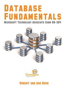 Download Database Fundamentals: Microsoft Technology Associate Exam 98-364 pdf, epub, ebook
