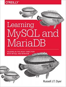 Download Learning MySQL and MariaDB: Heading in the Right Direction with MySQL and MariaDB pdf, epub, ebook