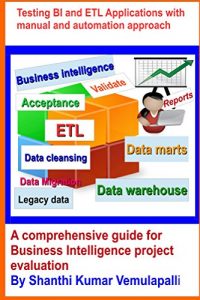 Download Testing BI and ETL Applications with manual and automation approach: A comprehensive guide for Business Intelligence project evaluation pdf, epub, ebook