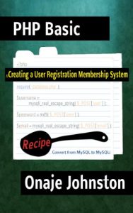 Download Creating a User Registration Membership System (PHP Basic Recipe Book 1) pdf, epub, ebook