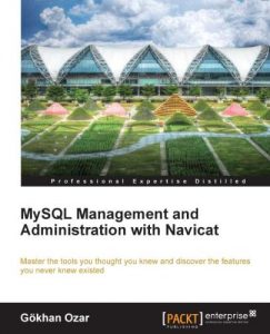 Download MySQL Management and Administration with Navicat pdf, epub, ebook