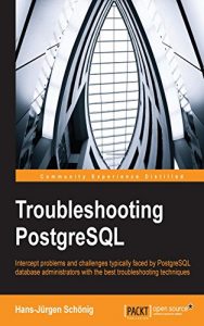 Download Troubleshooting PostgreSQL pdf, epub, ebook