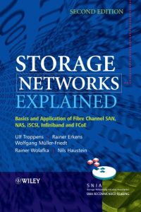 Download Storage Networks Explained: Basics and Application of Fibre Channel SAN, NAS, iSCSI, InfiniBand and FCoE pdf, epub, ebook