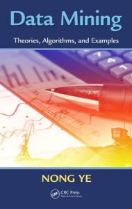 Download Data Mining: Theories, Algorithms, and Examples (Human Factors and Ergonomics) pdf, epub, ebook