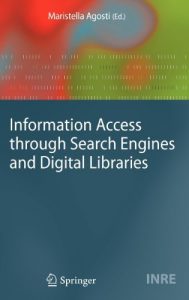 Download Information Access through Search Engines and Digital Libraries: 22 (The Information Retrieval Series) pdf, epub, ebook