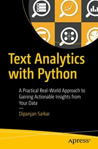 Download Text Analytics with Python: A Practical Real-World Approach to Gaining Actionable Insights from your Data pdf, epub, ebook