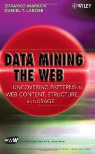 Download Data Mining the Web: Uncovering Patterns in Web Content, Structure, and Usage pdf, epub, ebook