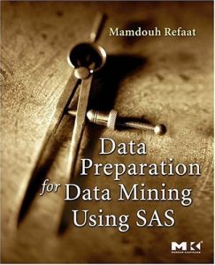 Download Data Preparation for Data Mining Using SAS (The Morgan Kaufmann Series in Data Management Systems) pdf, epub, ebook