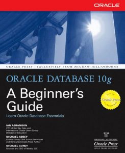 Download Oracle Database 10g: A Beginner’s Guide (Oracle Press) pdf, epub, ebook