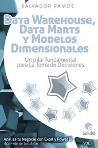 Download Data Marts y  Modelos Dimensionales: Un pilar fundamental para la toma de decisiones (Analiza tu Negocio con Excel y Power BI nº 2) (Spanish Edition) pdf, epub, ebook
