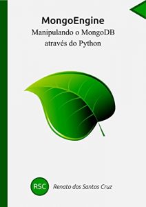 Download MongoEngine: Manipulando o MongoDB através do Python (Portuguese Edition) pdf, epub, ebook