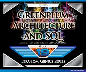 Download Greenplum – Architecture and SQL (Tera-Tom Genius Series) pdf, epub, ebook