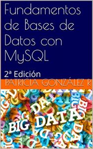 Download Fundamentos de Bases de Datos con MySQL: 2ª Edición (Spanish Edition) pdf, epub, ebook