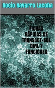 Download Fichas rápidas de … Transact-SQL DML y funciones (Fichas de informática) (Spanish Edition) pdf, epub, ebook