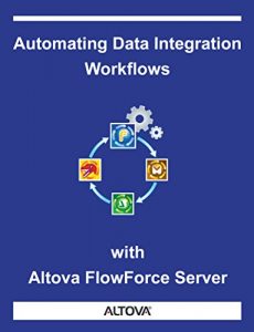 Download Automating Data Integration Workflows with Altova FlowForce Server pdf, epub, ebook