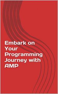 Download Embark on Your Programming Journey with AMP: Article pdf, epub, ebook