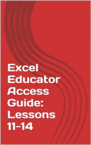 Download Excel Educator Access Guide: Lessons 11-14 pdf, epub, ebook