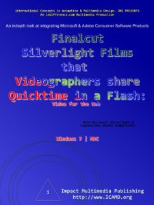Download Finalcut Silverlight Films that Videographers share Quicktime in a Flash : Video on the Web (CS5 Book 1) pdf, epub, ebook